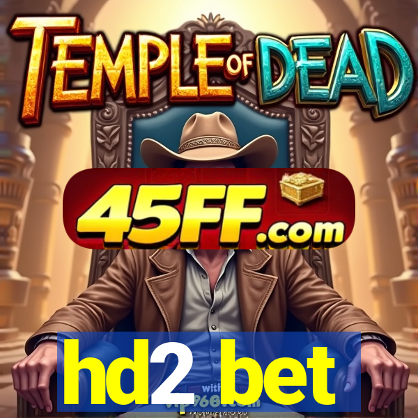 hd2 bet